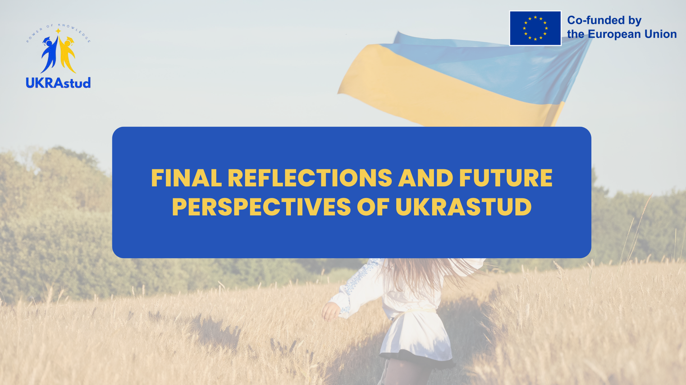 Final Reflections and Future Perspectives of UkraStud